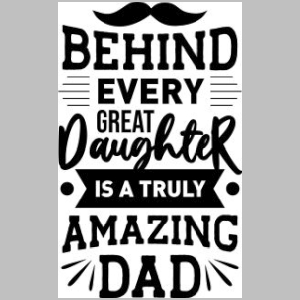 23_behind every great daughter is a truly amazing dad.jpg